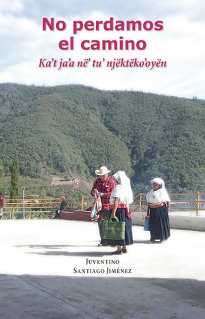 Portada de No perdamos el camino (2024). Foto: Juventino Santiago Jiménez